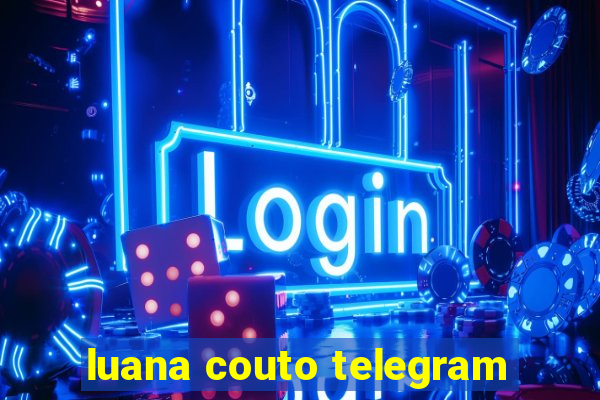 luana couto telegram